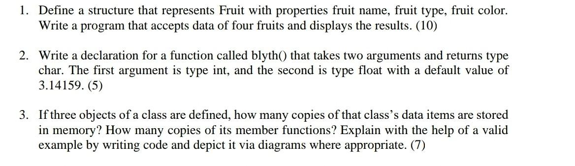 Solved 1. Define a structure that represents Fruit with | Chegg.com