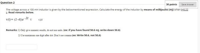Solved Question 2 30 points Save Answer The voltage across a | Chegg.com