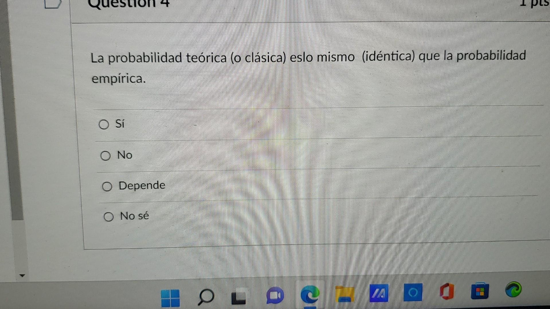 La probabilidad teórica (o clásica) eslo mismo (idéntica) que la probabilidad empírica. Sí No Depende No sé