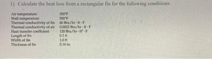 Solved 1) Calculate the heat loss from a rectangular fin for | Chegg.com