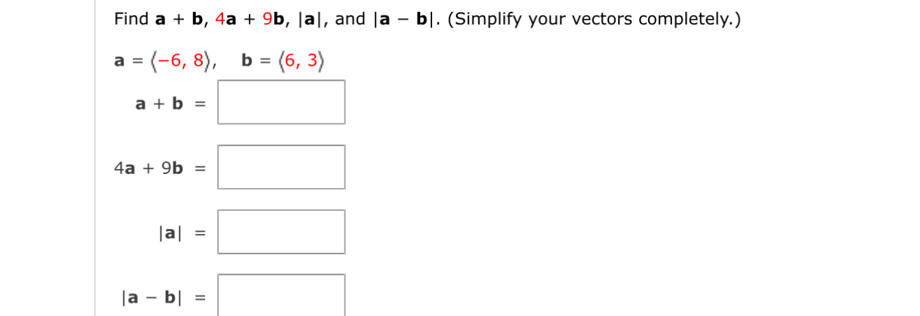 Solved Find a+b,4a+9b,|a|, and |a-b|. (Simplify your | Chegg.com