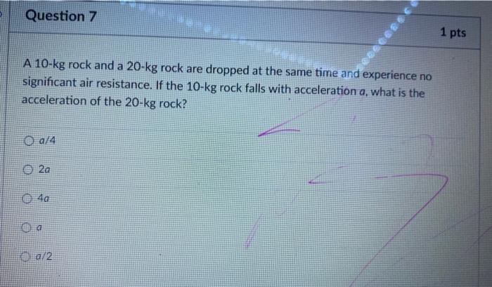 Solved Question 7 1 pts A 10-kg rock and a 20-kg rock are | Chegg.com