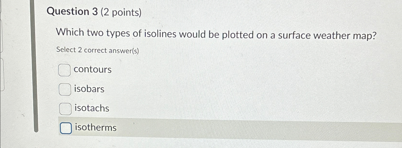 Solved Question 3 (2 ﻿points)Which two types of isolines | Chegg.com