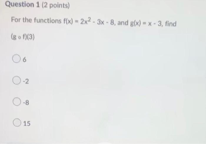 Solved Question 1 2 Points For The Functions F X 2x2 3x