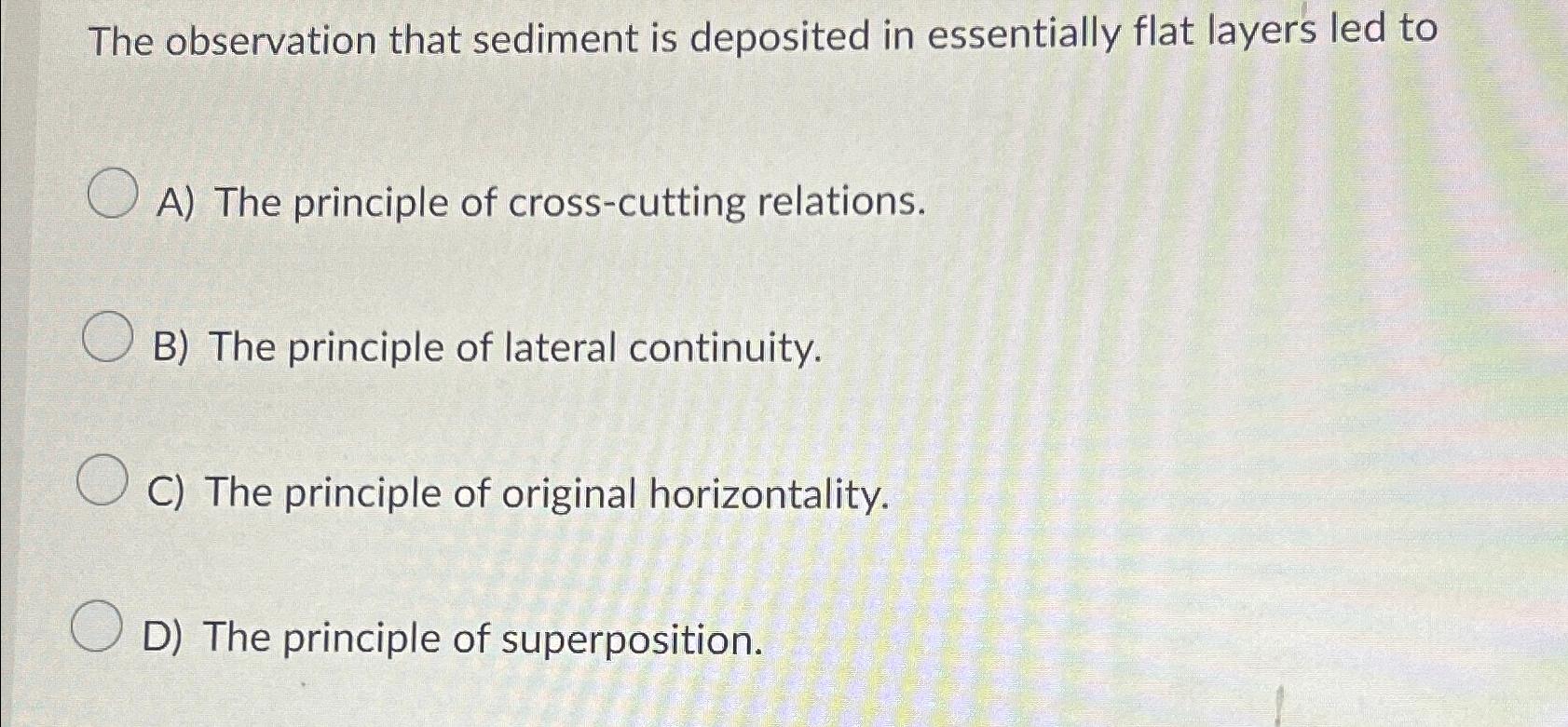 Solved The observation that sediment is deposited in | Chegg.com