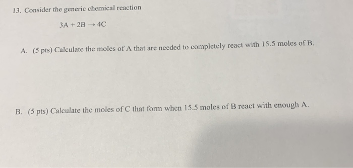 Solved 13. Consider the generic chemical reaction 3A + 2B 4C | Chegg.com