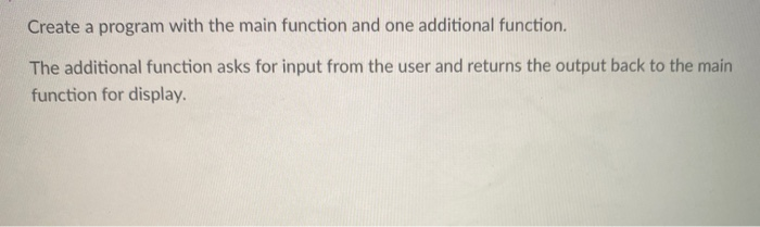Solved Create a program with the main function and one | Chegg.com