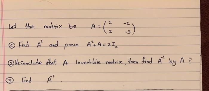 2 2 Let The Matrix Be Ae 2 2 3 Find A And Prove Chegg Com