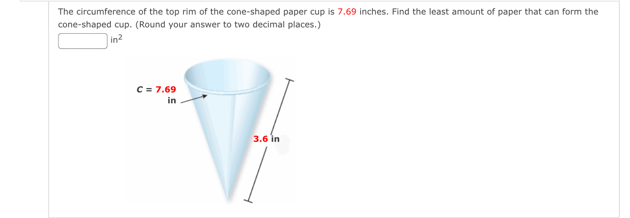 Solved The circumference of the top rim of the cone-shaped | Chegg.com