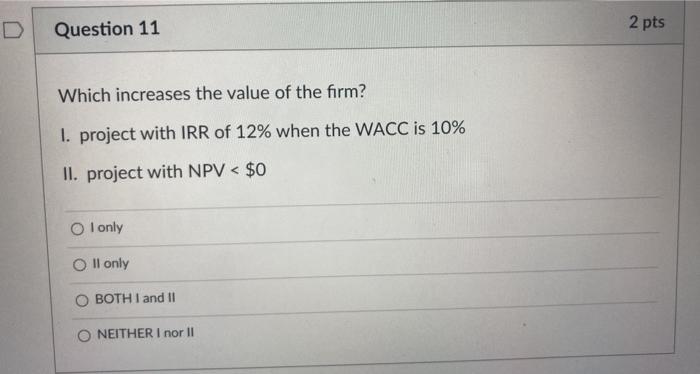 Solved Question 11 2 pts Which increases the value of the | Chegg.com