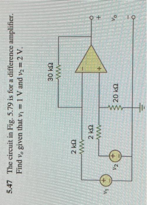 Solved 5.47 The circuit in Fig. 5.79 is for a difference | Chegg.com