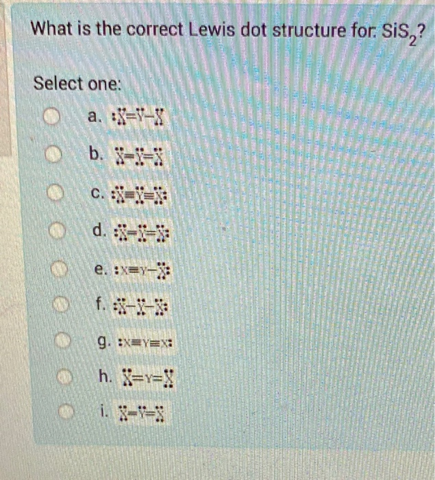 Solved What Is The Correct Lewis Dot Structure For Sis Chegg Com