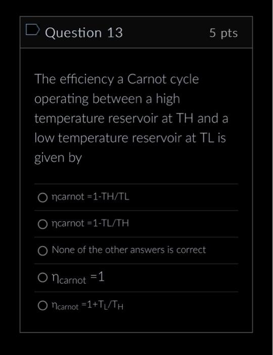 Solved Increasing entropyQuestion 13 5pts The efficiency a | Chegg.com