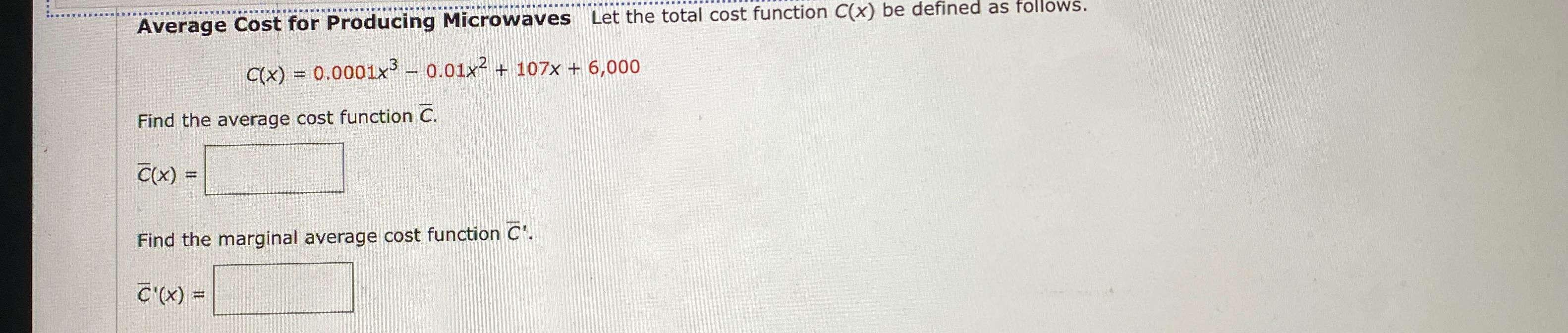 Solved Average Cost for Producing Microwaves Let the total