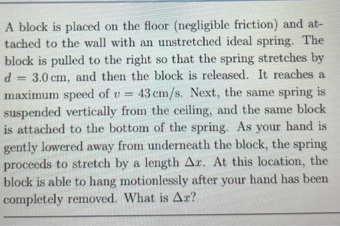 Solved A block is placed on the floor (negligible friction) | Chegg.com