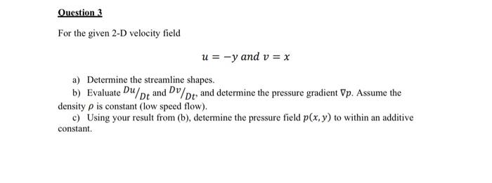 Solved Question 3 For The Given 2 D Velocity Field U Y Chegg Com