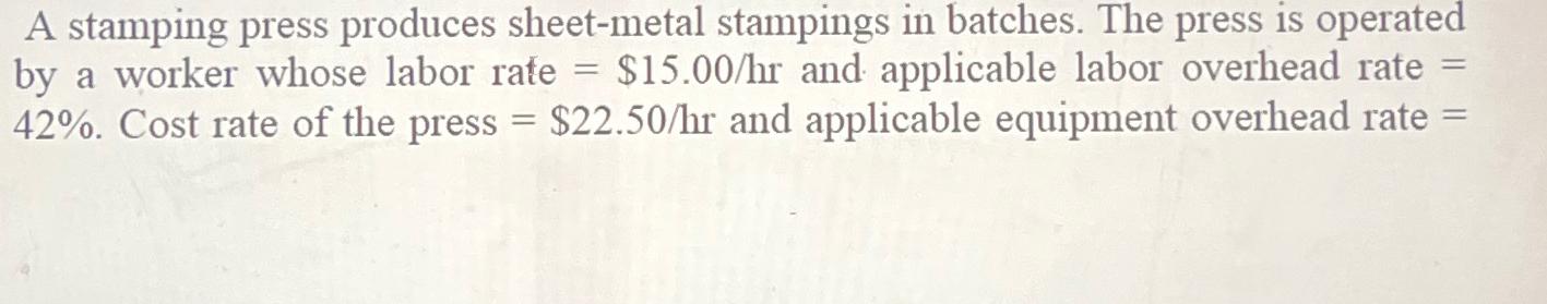 Solved A stamping press produces sheet-metal stampings in | Chegg.com