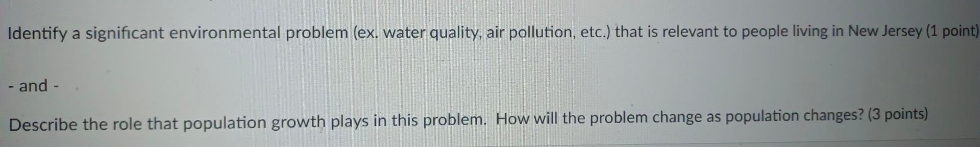 Solved Identify a significant environmental problem (ex. | Chegg.com