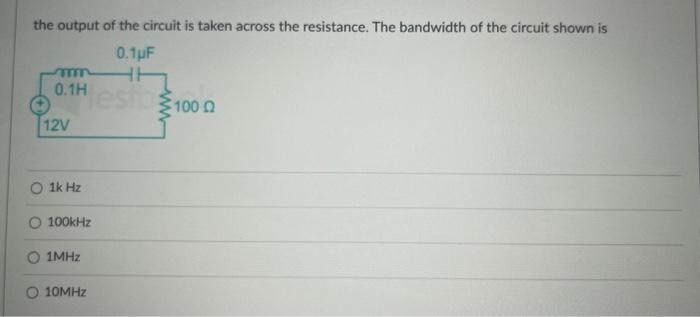 Solved the output of the circuit is taken across the | Chegg.com