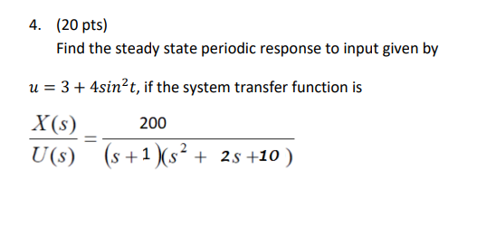 Solved (20 pts)Find the steady state periodic response to | Chegg.com
