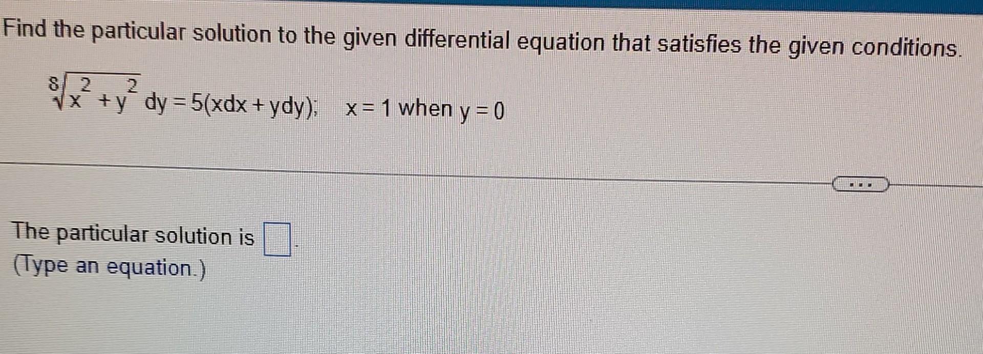 Solved Find the particular solution to the given | Chegg.com