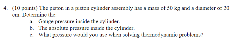 Solved (10 ﻿points) ﻿The piston in a piston cylinder | Chegg.com