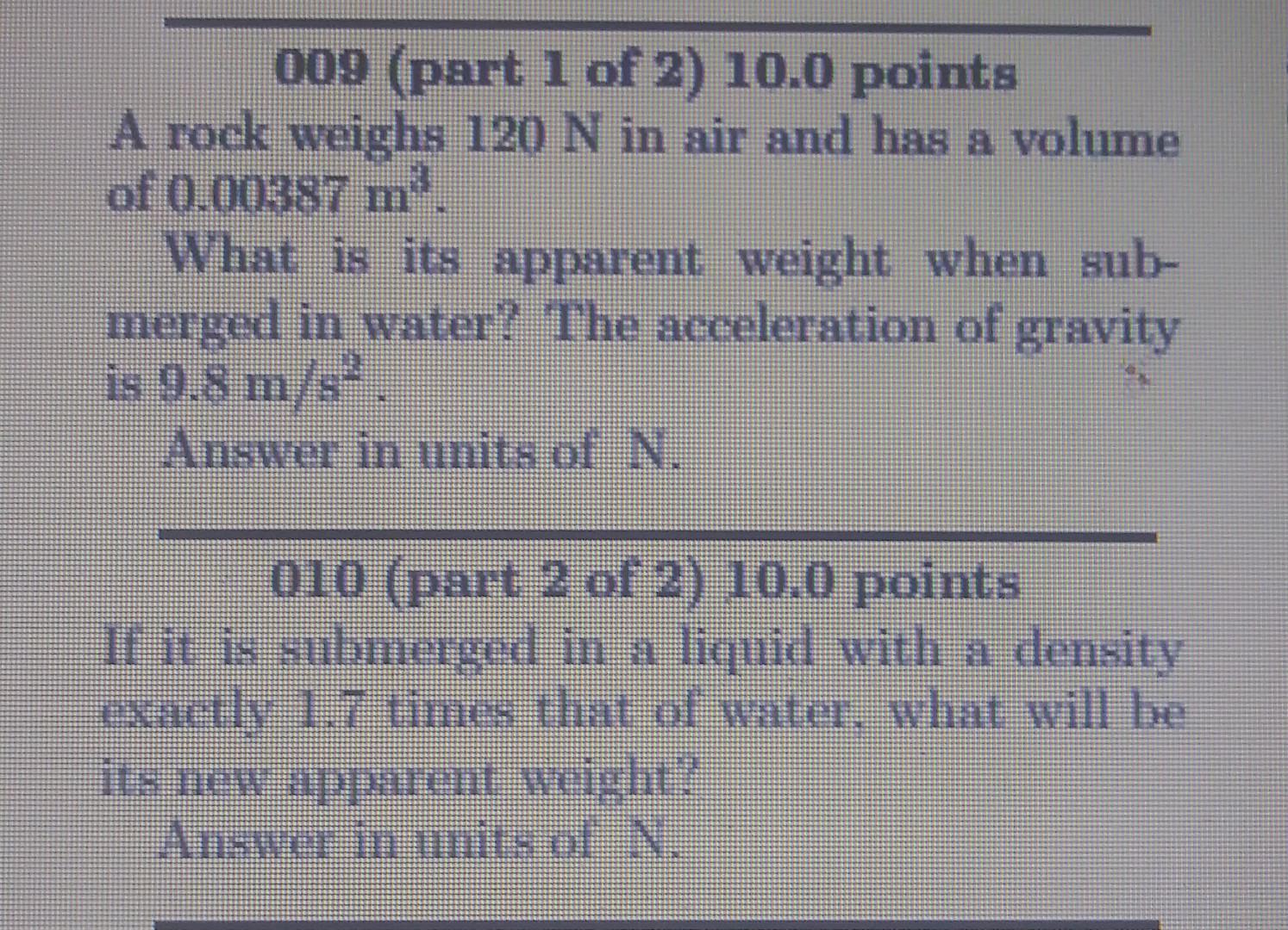 Solved 009 (part 1 of 2) 10.0 points A rock weighs 120 N in | Chegg.com