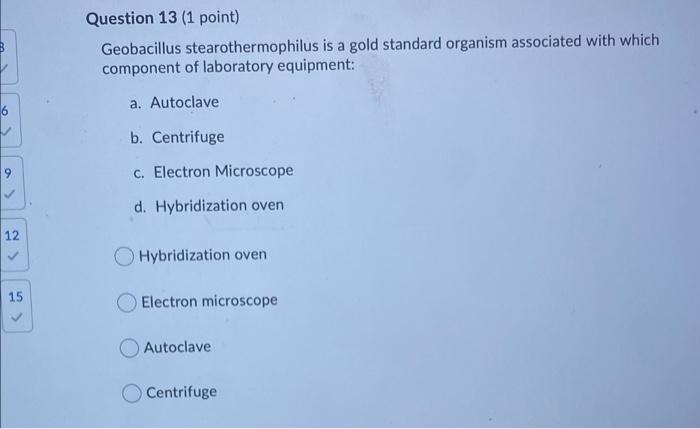 Solved Question 13 (1 point) Geobacillus stearothermophilus | Chegg.com