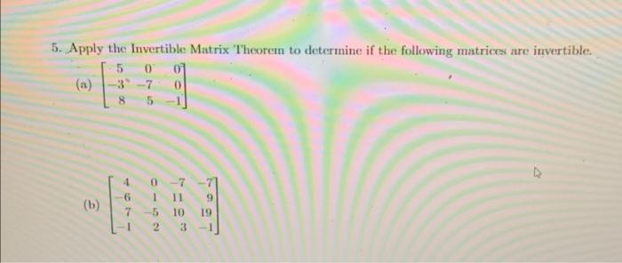 Solved 5. Apply the Invertible Matrix Theorem to determine | Chegg.com