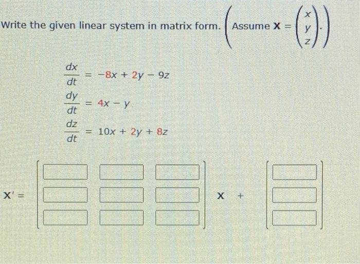 Solved Write the given linear system in matrix form. Assume | Chegg.com