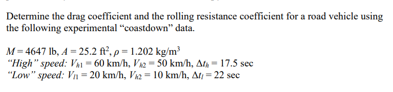 Solved Determine the drag coefficient and the rolling | Chegg.com