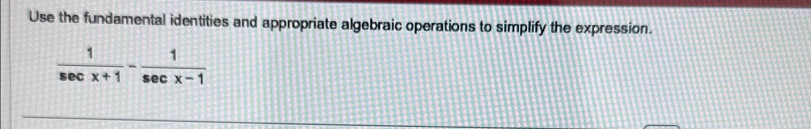 Solved Use the fundamental identities and appropriate | Chegg.com