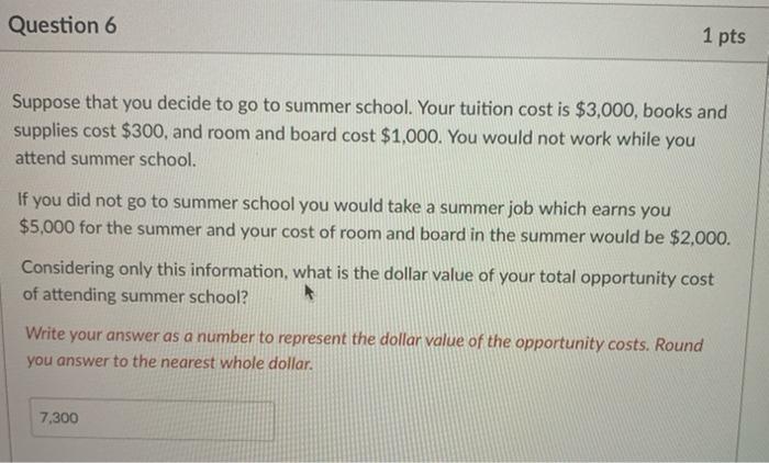 Solved Question 6 1 pts Suppose that you decide to go to | Chegg.com