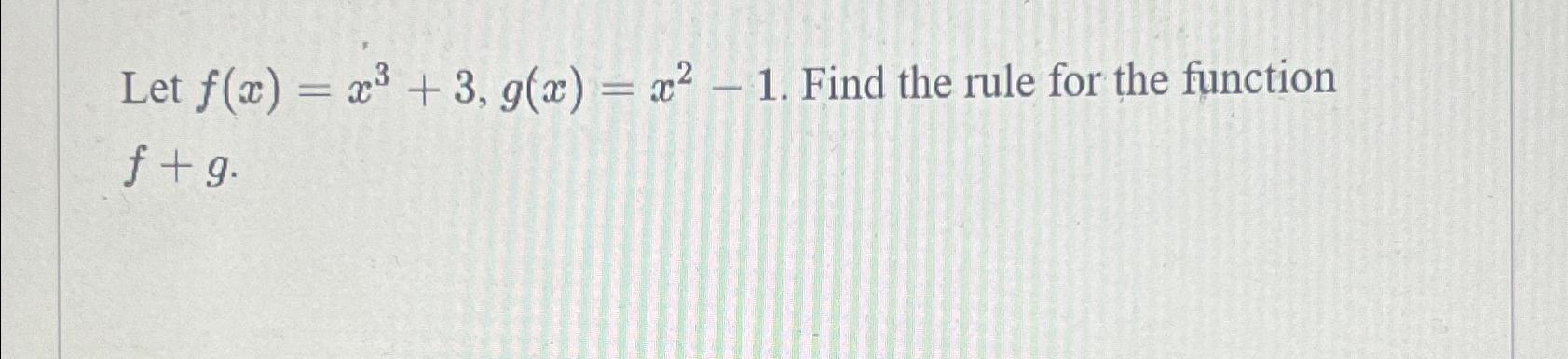 Solved Let Fxx33gxx2 1 ﻿find The Rule For The 7044