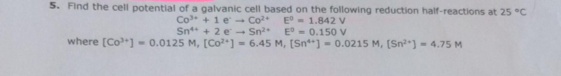 Solved find the cell potential of a galvanic cell based on | Chegg.com