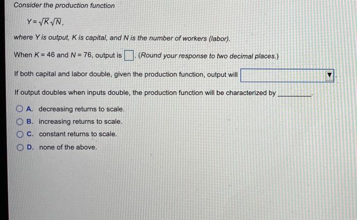 Solved Consider the production function Y= VK/N, where Y is | Chegg.com