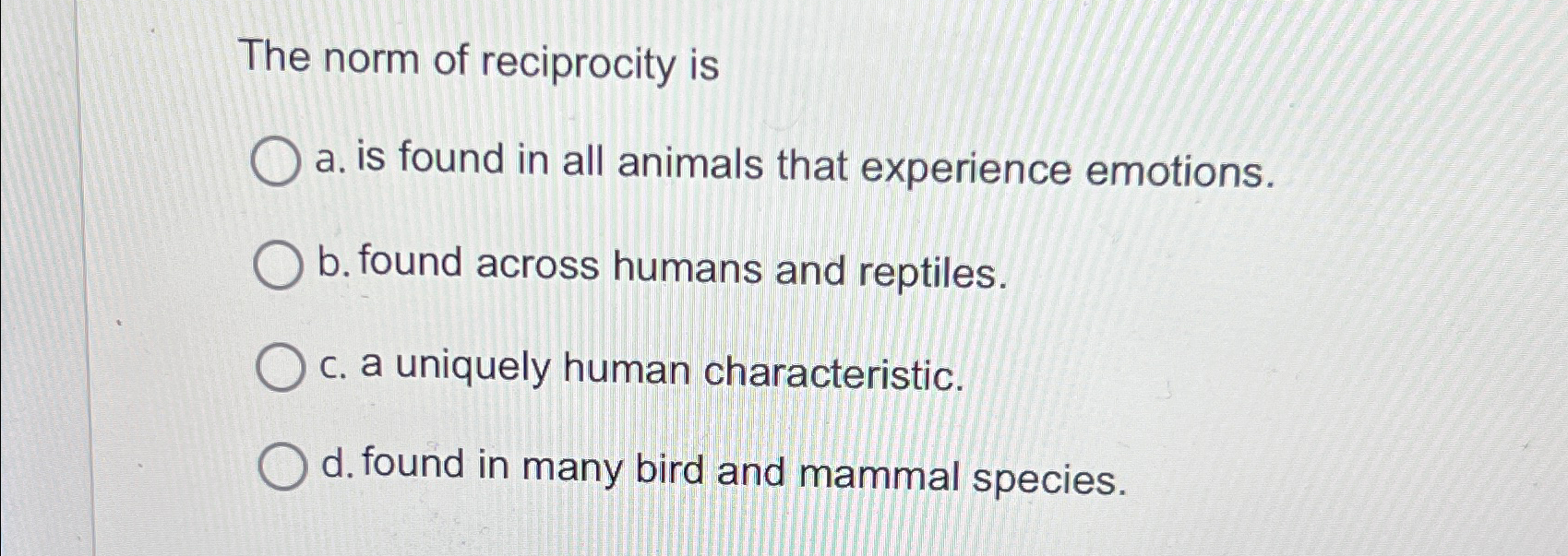 Solved The norm of reciprocity isa. ﻿is found in all animals | Chegg.com