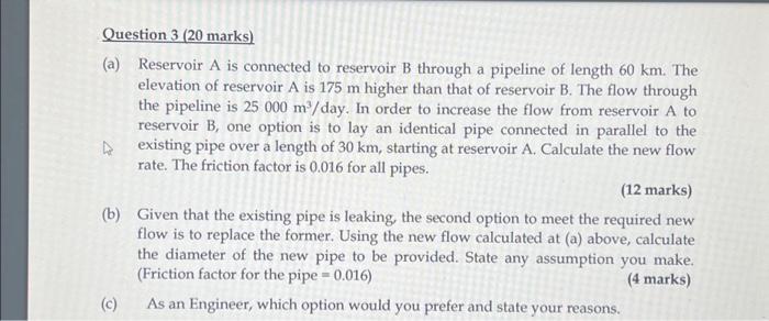 Solved Question 3 (20 marks) (a) Reservoir A is connected to | Chegg.com
