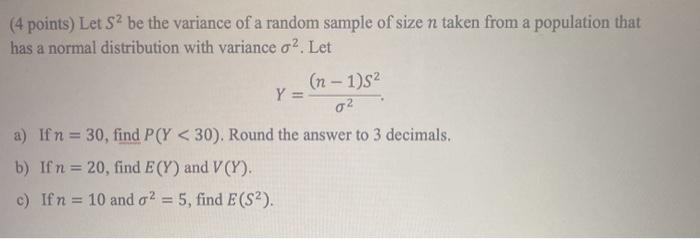 Solved (4 points) Let S be the variance of a random sample | Chegg.com