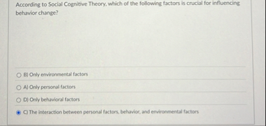 Solved According to Social Cognitive Theory, which of the | Chegg.com