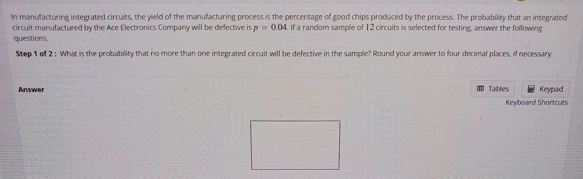 Solved In manufacturing integrated circuits, the yield of