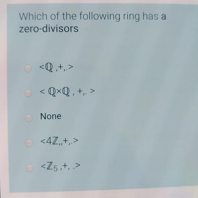 Solved Which of the following ring has a zerodivisors