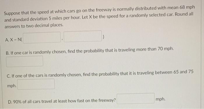 Solved Suppose That The Speed At Which Cars Go On The | Chegg.com