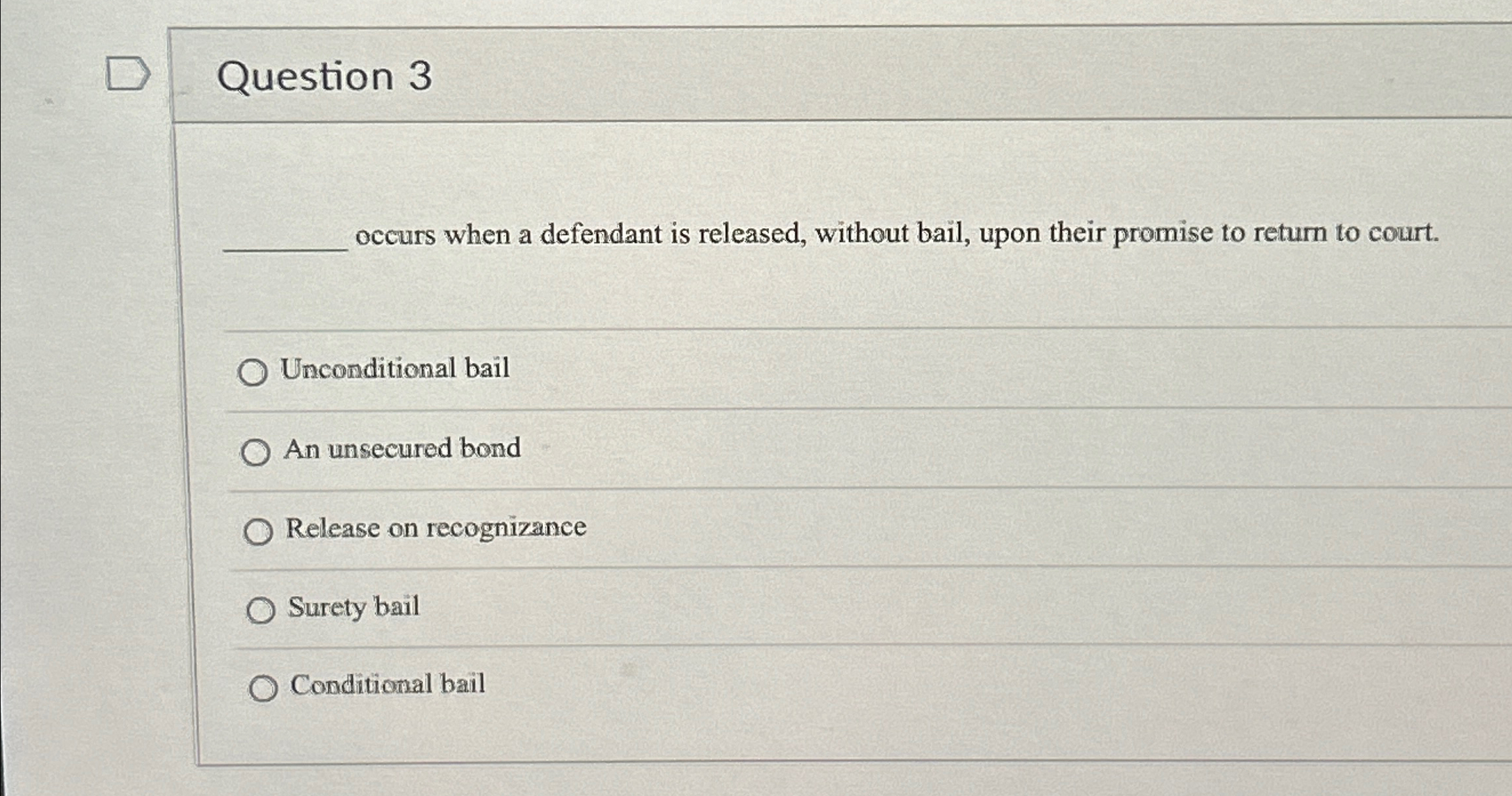 Solved occurs when a defendant is released, without bail, | Chegg.com