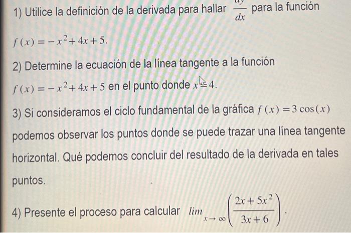 1) Utilice la definición de la derivada para hallar \( \frac{\text { d }}{d x} \) para la función \( f(x)=-x^{2}+4 x+5 \) 2)