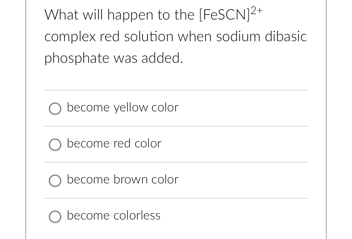 Solved What will happen to the [FeSCN]2+ ﻿complex red | Chegg.com