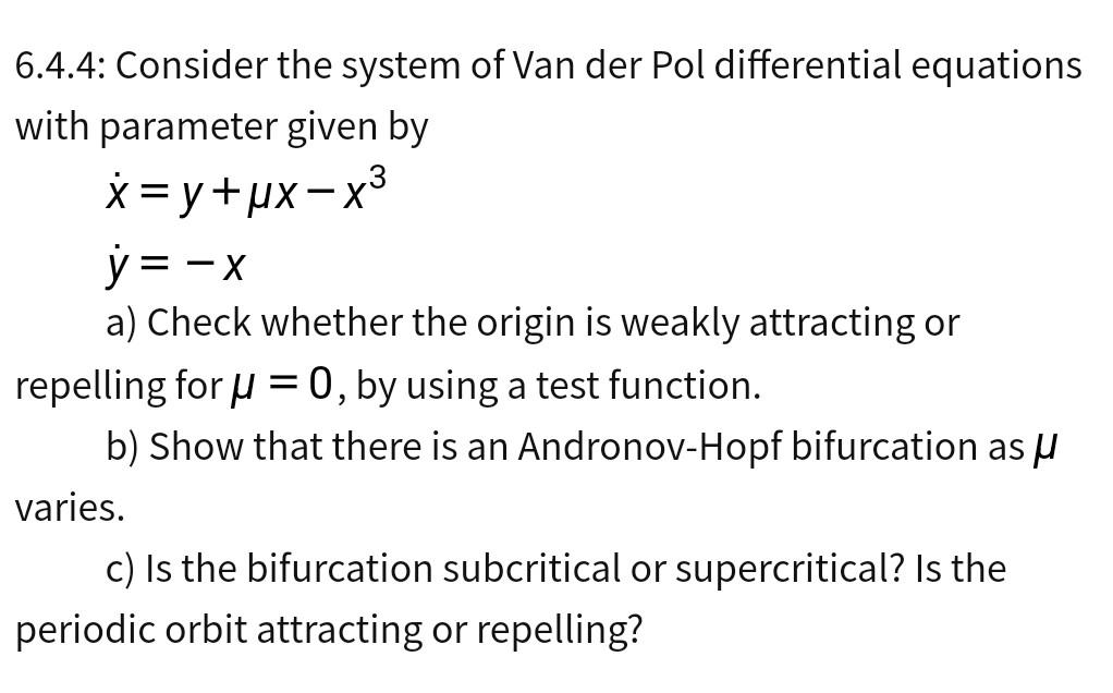 Solved 6.4.4: Consider the system of Van der Pol | Chegg.com