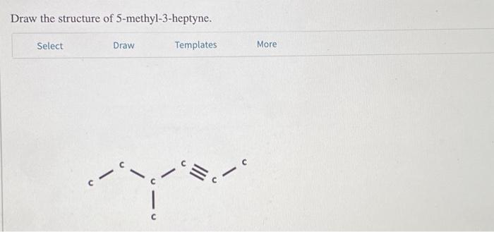 Solved Draw the structure of 5-methyl-3-heptyne. | Chegg.com