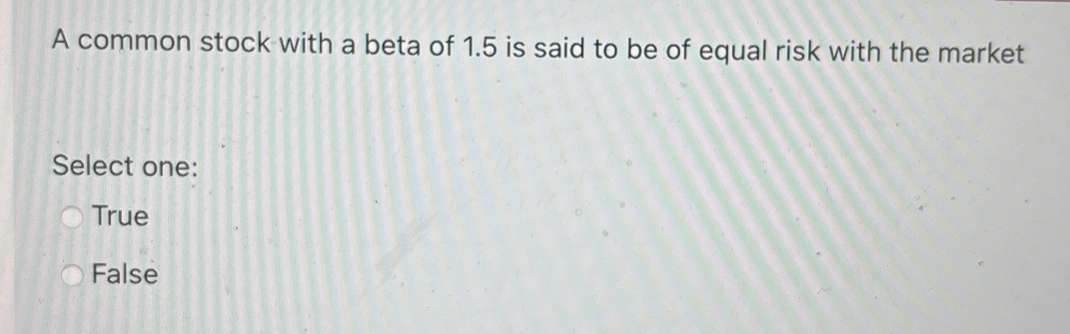 Solved A common stock with a beta of 1.5 ﻿is said to be of | Chegg.com