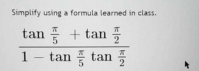 Solved Simplify using a formula learned in class. tan F + | Chegg.com